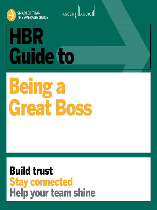 Title details for HBR Guide to Being a Great Boss by Harvard Business Review - Available